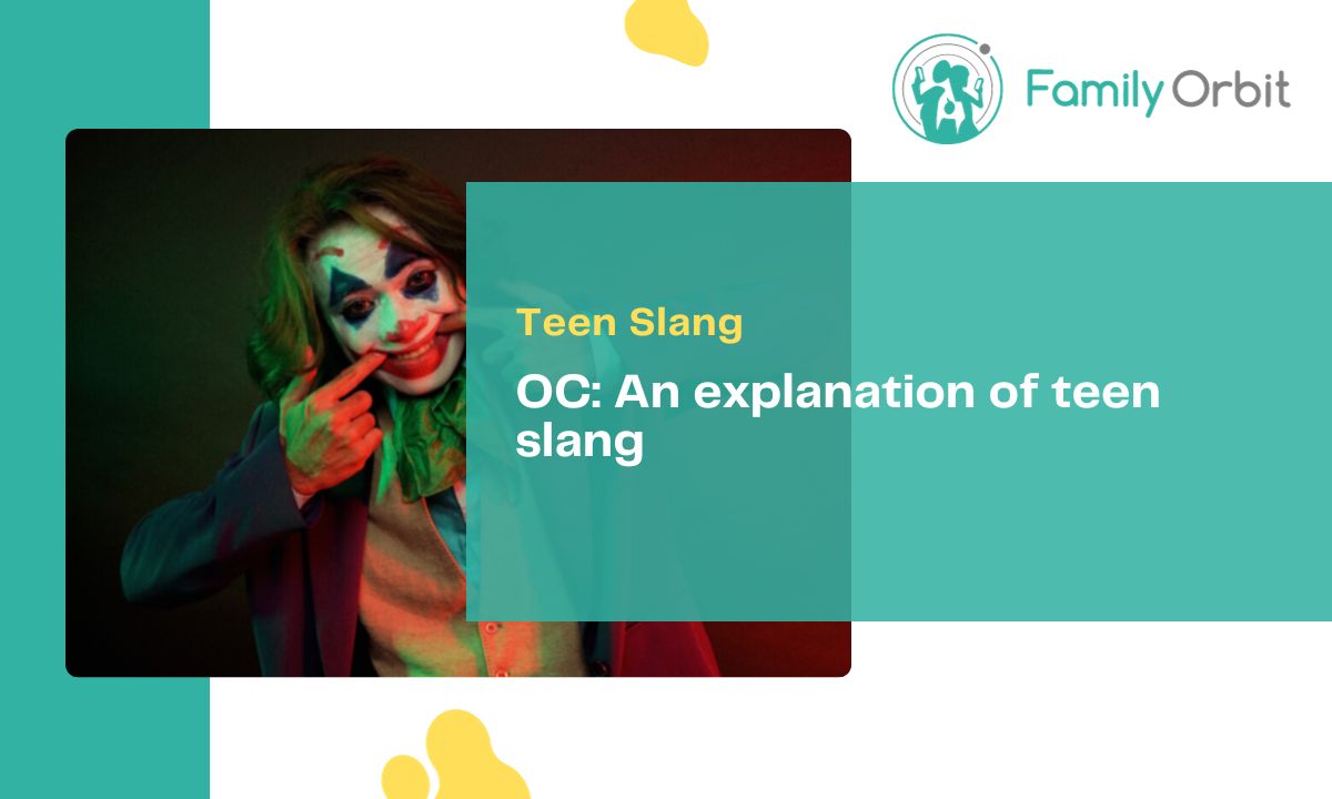 What Does OC Mean A Teenager Slang Demystified Adult Guest Blog 